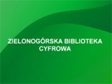 Zielonogórska Biblioteka Cyfrowa: prezentacja multimedialna (2)