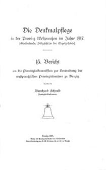 Die Denkmalpflege in der Provinz Weßtpreußen im Jahre 1917