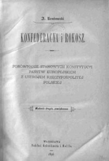Konfederacya i rokosz: por&oacute;wnanie stanowych konstytucyi państw europejskich z ustrojem Rzeczypospolitej Polskiej