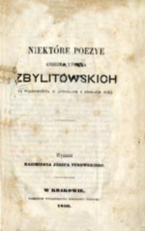 Niekt&oacute;re poezye Andrzeja i Piotra Zbylitowskich: (z wiadomością o autorach i pismach ich)