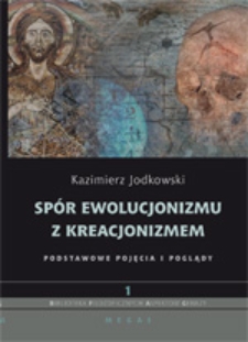 Sp&oacute;r ewolucjonizmu z kreacjonizmem: podstawowe pojęcia i poglądy