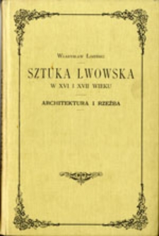 Sztuka lwowska w XVI i XVII wieku: architektura i rzeźba