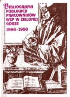 Bibliografia publikacji pracowników Wyższej Szkoły Pedagogicznej w Zielonej Górze za lata 1986-1990