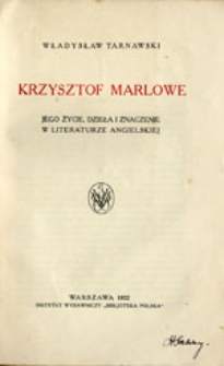 Krzysztof Marlowe : jego życie, dzieła i znaczenie w literaturze angielskiej