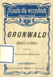 Grunwald: monografja historyczna
