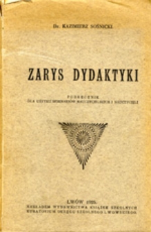 Zarys dydaktyki: podręcznik dla użytku seminarjów nauczycielskich i nauczycieli