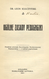 Og&oacute;lne zasady pedagogiki: przedruk artykułu Encyklopedyi Wychowawczej Warszawskiej - z małemi poprawkami