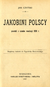 Jakobini polscy: powieść z czasów rewolucyi 1830 r.