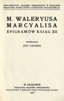 M. Waleryusa Marcyalisa Epigramów ksiąg XII