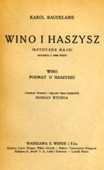 Wino i haszysz: (Sztuczne raje): analekta z pism poety
