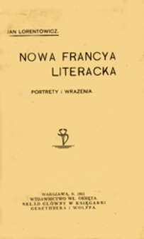 Nowa Francya literacka: portrety i wrażenia