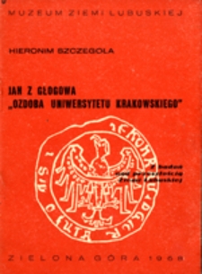 Jan z Głogowa: "ozdoba Uniwersytetu Krakowskiego"