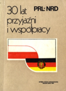 PRL-NRD : 30 lat przyjaźni i współpracy : materiały XXVI Sesji Komisji Historyków Polski i NRD