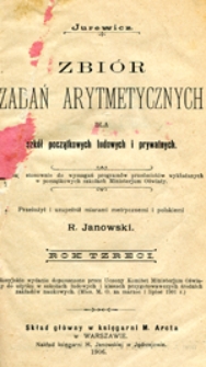 Zbiór zadań arytmetycznych dla szkół początkowych ludowych i prywatnych : rok trzeci