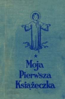 Moja pierwsza książeczka: elementarz dla dzieci I klasy