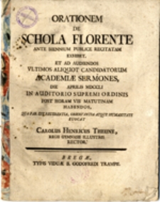 Orationem de schola florente ante biennium publice recitatam exhibet,...