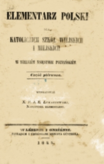Elementarz polski dla katolickich szk&oacute;ł wiejskich i miejskich w Wielkim Księstwie Poznańskiem