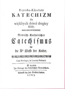 Rzymsko-Katolicki katechizm dla większych dzieci drugiey klasy / Romisch - Katholischer Catechismus für die II-te Classe der Kinder