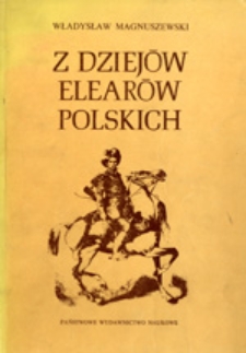 Z dziej&oacute;w elear&oacute;w polskich: Stanisław Stroynowski: lisowski zagończyk przyw&oacute;dca i legislator