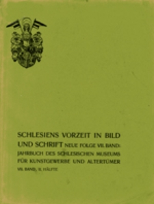 Schlesiens Vorzeit in Bild und Schrift: Zeitschrift des Vereins für das Museum Schlesischer Altertümer: Jahrbuch des Schlesischen Museums für Kunstgewerbe und Altertümer, band IV