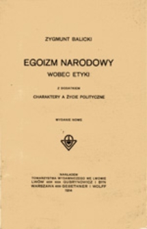 Egoizm narodowy wobec etyki: z dodatkiem: Charaktery a życie polityczne