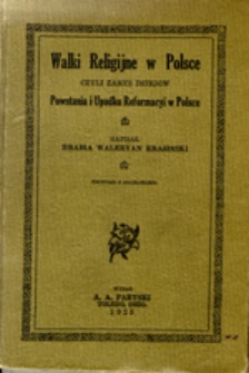 Walki religijne w Polsce czyli Zarys dziejów powstania i upadku reformacyi w Polsce