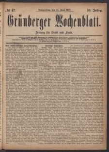 Grünberger Wochenblatt: Zeitung für Stadt und Land, No. 47. (14. Juni 1877)