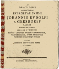 Ad Orationes Munificentiae Evergetae Summi Johannis Rudolfi a Gersdorff...