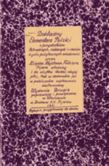 Dokładny Elementarz Polski z przydatkiem Potrzebnych, ciekawych i w dalszem życiu pożytecznych wiadomości ....