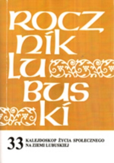 Rocznik Lubuski (t. 33, cz. 1): Kalejdoskop życia społecznego na Ziemi Lubuskiej