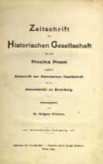 Zeitschrift der Historischen Gesellschaft für die Provinz Posen, zugleich Zeitschrift der Historischen Gesellschaft für den Netzedistrikt zu Bromberg, Jg. 18 (1903)