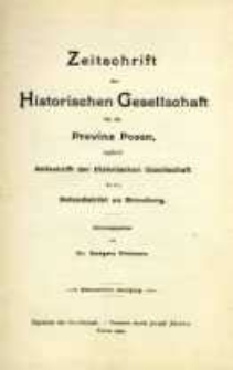 Zeitschrift der Historischen Gesellschaft für die Provinz Posen, zugleich Zeitschrift der Historischen Gesellschaft für den Netzedistrikt zu Bromberg, Jg. 19 (1904)