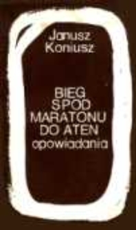 Bieg spod Maratonu do Aten: opowiadania