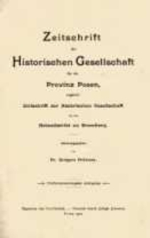 Zeitschrift der Historischen Gesellschaft für die Provinz Posen, zugleich Zeitschrift der Historischen Gesellschaft für den Netzedistrikt zu Bromberg, Jg. 25 (1910)