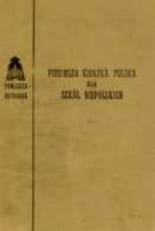 Pierwsza książka polska dla szkół niepolskich: według podręcznika Dra Karola Tumlirz