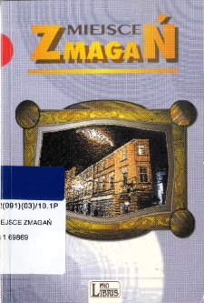 Miejsce zmagań: współcześni pisarze lubuscy: informator