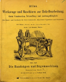 Atlas: Werkzeuge und Maschinen zur Holz-Bearbeitung, deren Konstruction, Behandlung und Leistungsfähigkeit