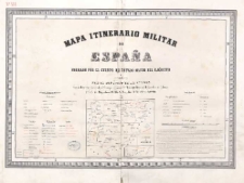 Mapa Itinerario militar de Espana : formado por el Cuerpo de Estado Mayor del Ejercito : publicado por el Deposito de la Guerra