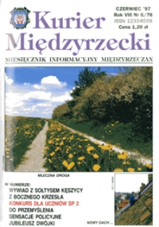 Kurier Międzyrzecki. Miesięcznik Informacyjny Międzyrzeczan, nr 6 (czerwiec 1997 r.)