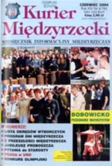 Kurier Międzyrzecki. Miesięcznik Informacyjny Międzyrzeczan, nr 6 (czerwiec 2004 r.)