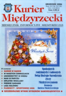 Kurier Międzyrzecki. Miesięcznik Informacyjny Międzyrzeczan, nr 12 (grudzień 2006 r.)