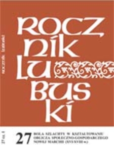 Rocznik Lubuski (t. 27, cz. 1): Rola szlachty w kształtowaniu oblicza społeczno-gospodarczego Nowej Marchii (XVI-XVIII w.)