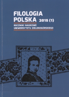 Filologia Polska. Roczniki Naukowe Uniwersytetu Zielonogórskiego, 2015, z. 1