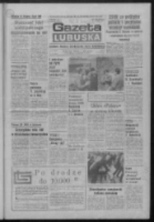 Gazeta Lubuska : dziennik Polskiej Zjednoczonej Partii Robotniczej : Zielona Góra - Gorzów R. XXXI Nr 152 (28 czerwca 1984). - Wyd. A