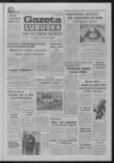 Gazeta Lubuska : dziennik Polskiej Zjednoczonej Partii Robotniczej : Gorzów - Zielona Góra R. XXXVII Nr 31 (6 lutego 1989). - Wyd. 1