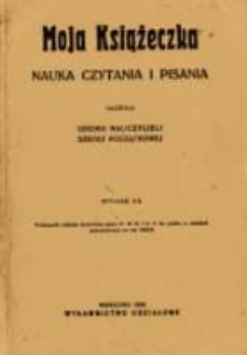 Moja książeczka: nauka czytania i pisania: ułożyło grono nauczycieli szkoły początkowej