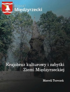 Krajobraz kulturowy i zabytki Ziemi Międzyrzeckiej