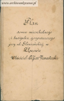 Złocz&oacute;w, plan domu mieszkalnego i budynku gospodarczego przy ul. Gliniańskiej