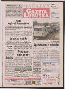 Gazeta Lubuska : magazyn R. XLVI [właśc. XLVII], nr 62 (14/15 marca 1998). - Wyd 1