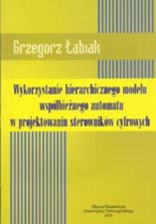 Wykorzystanie hierarchicznego modelu wsp&oacute;łbieżnego automatu w projektowaniu sterownik&oacute;w cyfrowych
